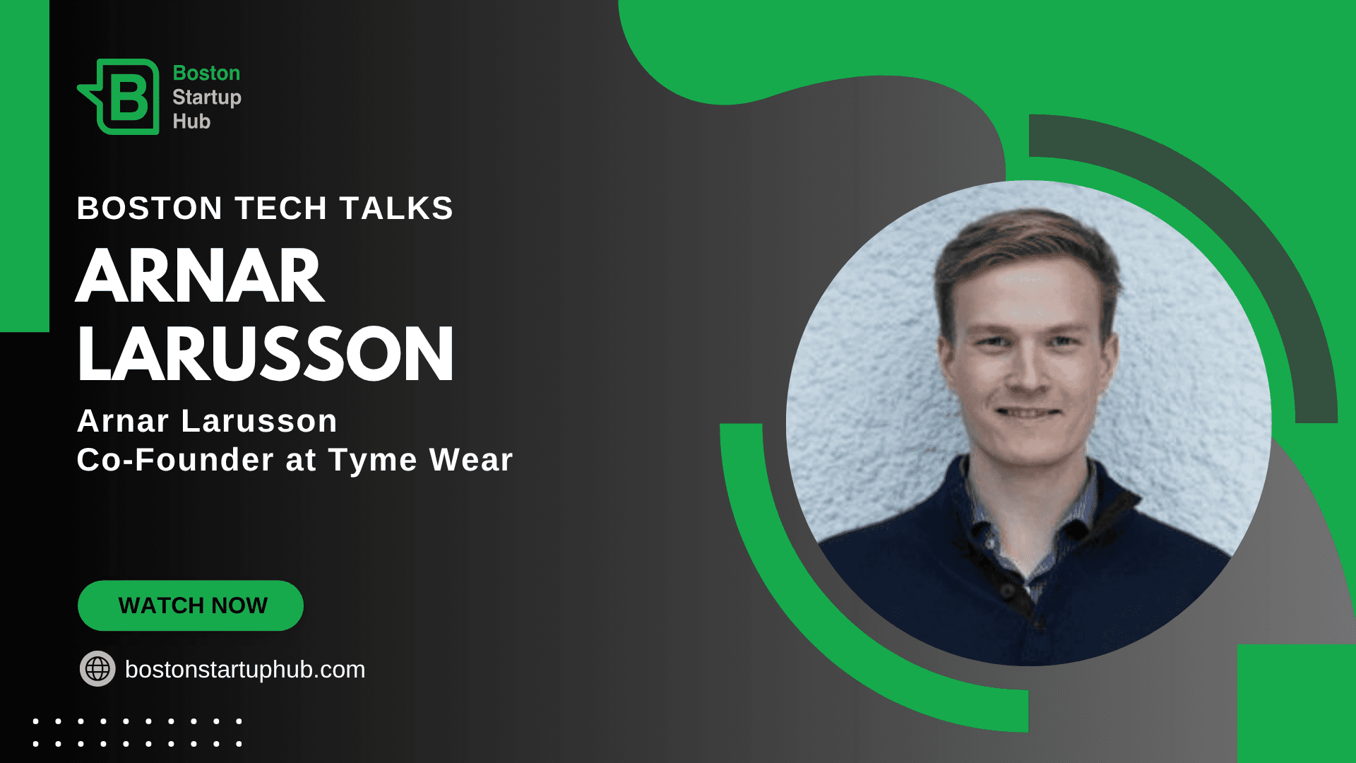 Boston Tech Talks: Arnar Larusson from Tyme Wear